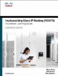 Implementing Cisco IP Routing (ROUTE) Foundation Learning Gu