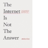 Internet is Not the Answer