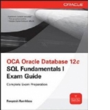 OCA Oracle Database 12c SQL Fundamentals I Exam Guide (Exam