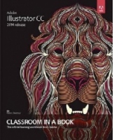 Adobe Illustrator CC Classroom in a Book (2014 Release)