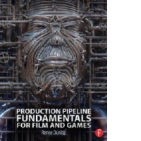 Production Pipeline Fundamentals for Film and Games