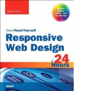 Responsive Web Design in 24 Hours, Sams Teach Yourself