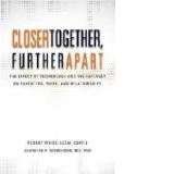 Closer Together, Further Apart