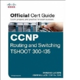CCNP Routing and Switching TSHOOT 300-135 Official CERT Guid