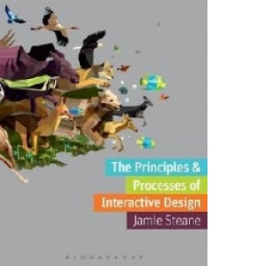 Principles and Processes of Interactive Design