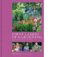 First Ladies of Gardening