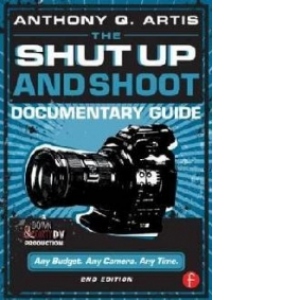 Shut Up and Shoot Documentary Guide