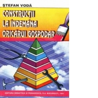Constructii la indemana oricarui gospodar