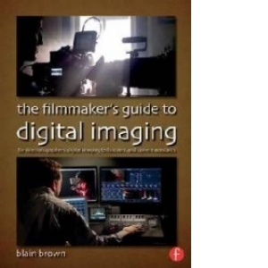 Filmmaker's Guide to Digital Imaging