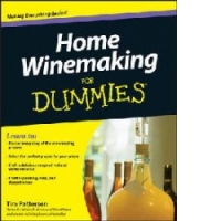 Home Winemaking For Dummies
