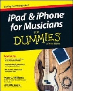 iPad and iPhone for Musicians For Dummies