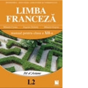 Limba franceza L2 - Fil d Ariane. Manual pentru clasa a XII-a