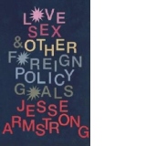 Love, Sex and Other Foreign Policy Goals
