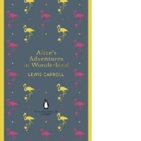 Alice's Adventures in Wonderland and Through the Looking Gla