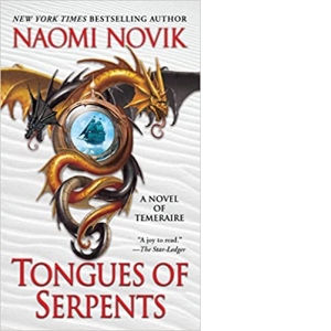 Tongues of Serpents : Temeraire Book 6