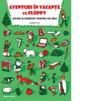 Aventuri in vacanta cu Floppy. Jocuri si exercitii pentru cei mici. Clasa a III-a