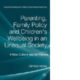 Parenting, Family Policy and Children's Wellbeing in an Uneq