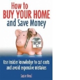 How to Buy Your Home - and Save Money