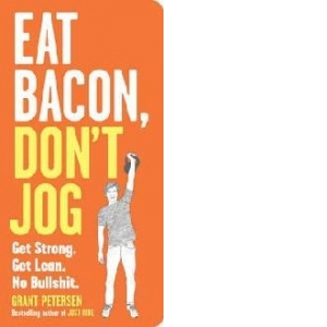 Eat Bacon, Don't Jog