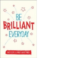 Be Brilliant Every Day