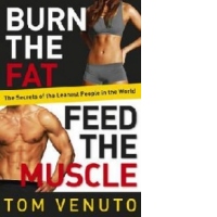 Burn the Fat, Feed the Muscle