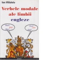 Verbele modale ale limbii engleze (cu exercitii si cheie)