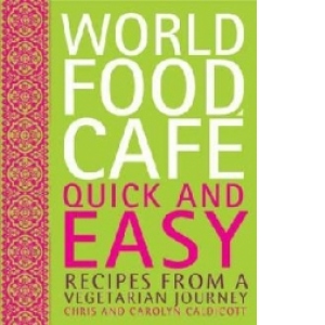 World Food Cafe: Quick and Easy