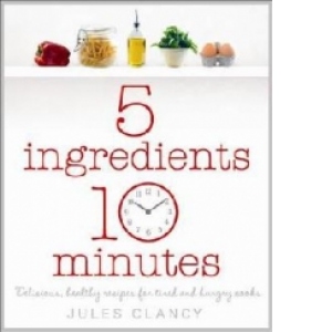 Five Ingredients, Ten Minutes