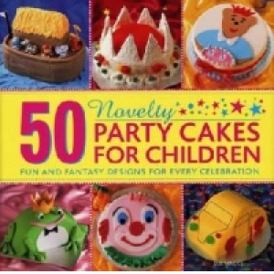50 Novelty Party Cakes for Children