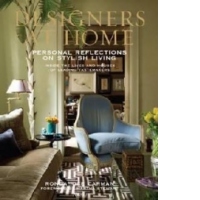 Designers at Home: Personal Reflections on Stylish Living
