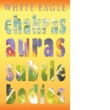 Chakras, Auras, Subtle Bodies