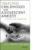 Treating Childhood and Adolescent Anxiety