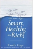 Why You're Dumb, Sick & Broke... and How to Get Smart, Healt
