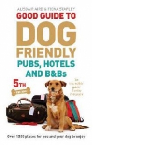 Good Guide to Dog Friendly Pubs, Hotels and B&Bs