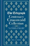 Telegraph Centenary Crossword Collection: 100 Landmark Puzzl