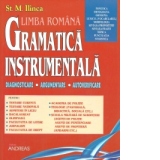Limba romana - Gramatica instrumentala. Diagnosticare. Argumentare. Autoverificare