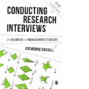 Conducting Research Interviews for Business and Management S