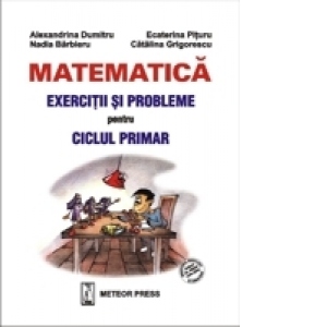 Matematica - Exercitii si probleme pentru ciclul primar