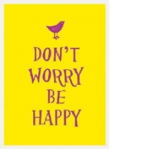 Don't Worry, be Happy