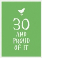 30 and Proud of it