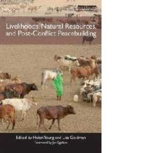 Livelihoods, Natural Resources, and Post-conflict Peacebuild