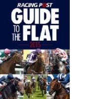 Racing Post Guide to the Flat 2015