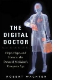 Digital Doctor: Hope, Hype, and Harm at the Dawn of Medicine