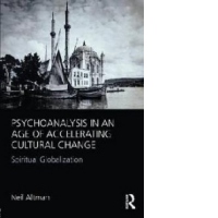 Psychoanalysis in an Age of Accelerating Cultural Change