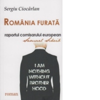 Romania furata - raportul comisarului european Samuel Scheib