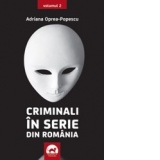 Criminali in serie din Romania vol 2