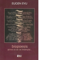 Biopoesis. Stiind ce se va intampla...