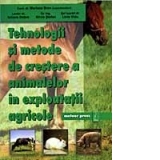 Tehnologii si metode de crestere a animalelor in exploatatii agricole