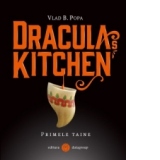 Dracula s Kitchen - Primele taine