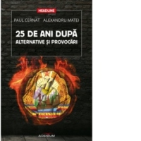 25 de ani dupa. Alternative si provocari